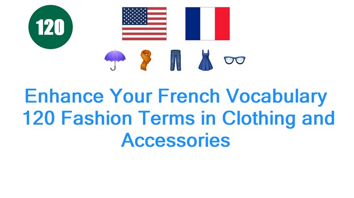 Enhance Your French Vocabulary: 120 Fashion Terms in Clothing and Accessories